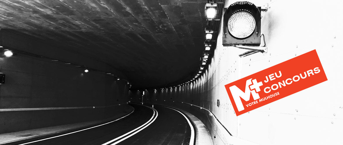 Ce week-end, on sort même dans un tunnel de 330 m ! | M+ Mulhouse