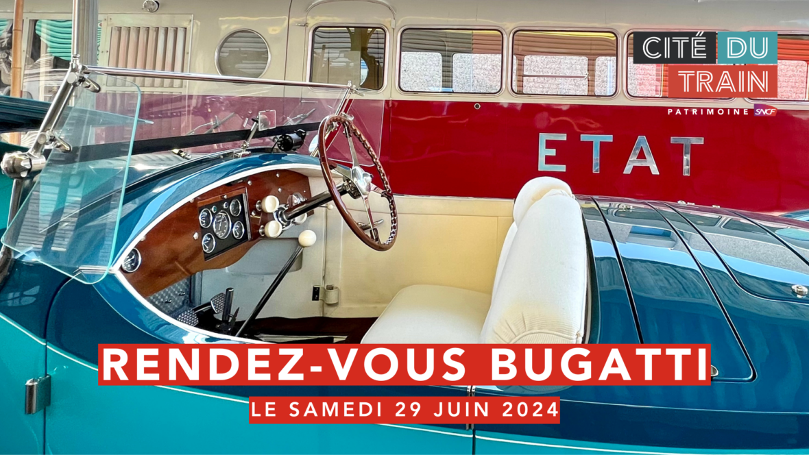 Un rendez-vous Bugatti pour les amoureux du patrimoine ferroviaire et automobile !